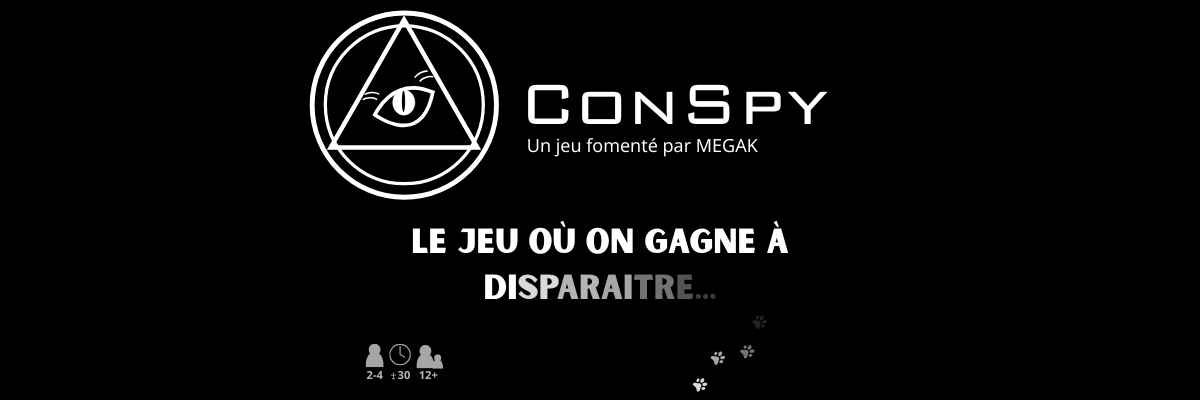 Conspy est un jeu fomenté par MEGAK. C'est le jeu où on gagne à disparaitre. Il se joue de 2 à 4 joueurs sur environ 30 minutes et pour 12 ans et plus.